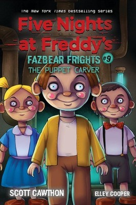 Fazbear Frights 09. The Puppet Carver Scott Cawthon