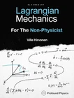 Lagrangian Mechanics for the Non-Physicist (The Modern Physics Series)