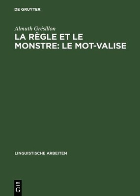 Almuth Grésillon La règle et le monstre (Hardback)