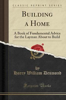 Building a Home, Harry William Desmond,  Paperback