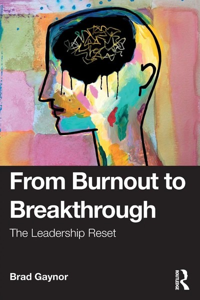 From Burnout To Breakthrough The Leadership Reset Brad Gaynor Taschenbuch 2025-image