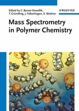 Mass Spectrometry in Polymer Chemistry Buch W...