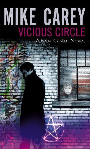 Mike Carey Vicious Circle (Tascabile) Felix Castor Novel