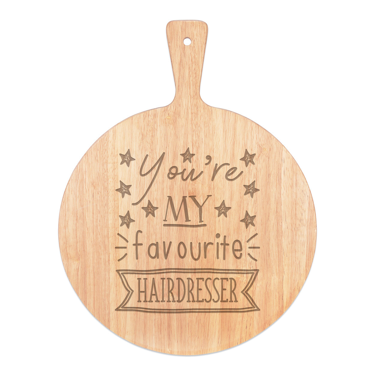 You're My Favourite Hairdresser Stars Pizza Board Paddle Wooden Funny