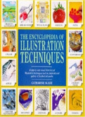 The Encyclopedia of Illustration Techniques,Catherine Slade