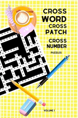 Crossword, Crosspatch, Cross Number Puzzles