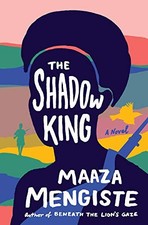 The Shadow King: A Novel by Mengiste, Maaza