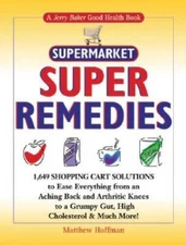 Jerry Baker's Supermarket Super Remedies: 1,649 Shopping Cart Solutions t - GOOD
