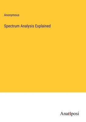 Anonymous | Spectrum Analysis Explained | Buch | Englisch (2023)