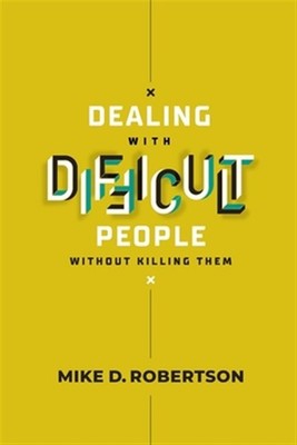 Dealing With Difficult People Without Killing Them - Study Guide, Brand New, ...