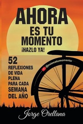 Ahora es tu momento: ?Hazlo Ya! by Gonzalo Coronel Paperback Book