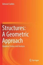 Structures: A Geometric Approach: Graphical Statics and Analysis by Edmond Salik