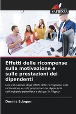 Effetti delle ricompense sulla motivazione e sulle prestazioni dei dipendenti by