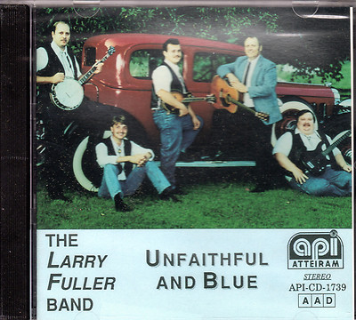 Bluegrass Larry Fuller Band Unfaithful and Blue CD.  New & Sealed.  Fast 1st Cl