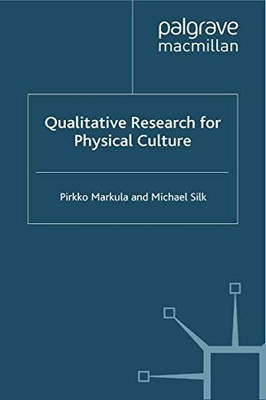 Qualitative Research for Physical Culture, Silk, M.
