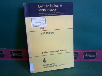 Finite Translation Planes. (= Lecture Notes in Mathematics, Band 158). Ostrom, T