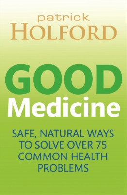 Patrick Holford Good Medicine (Paperback)
