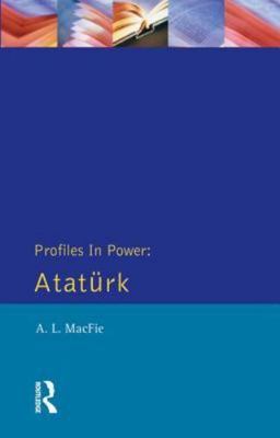 Ataturk (Profiles In Power), Macfie, Alexander Lyon, Good Book