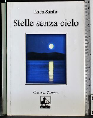 STERNE OHNE HIMMEL. LUCA SANTO. DE ROCCO EDITIONS.
