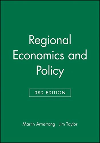 Regional Economics and Policy Third Edition By Martin Armstrong, Jim Taylor