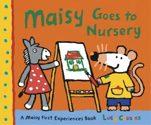 Lucy Cousins Maisy Goes to Nursery (Tascabile) Maisy First Experiences