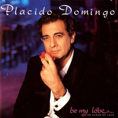 Be My Love: An Album of Love by Plácido Domingo (CD, Jan-1991, EMI)