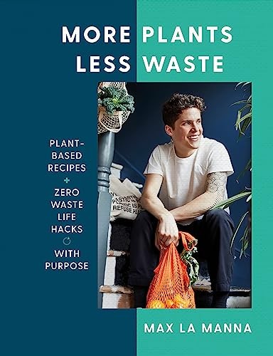 More Plants Less Waste: Plant-based Recipes + Zero Waste Life Ha