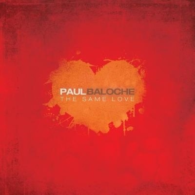 The Same Love * von Paul Baloche [CD]