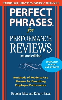 Perfect Phrases for Performance Reviews 2/E (Perfect Phrases Series)