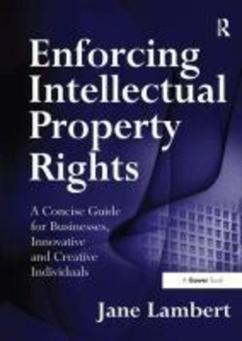 Enforcing Intellectual Property Rights Jane Lambert Englisch
