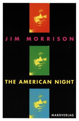 The American Night: The Writings. Band II Morrison, Jim, Barbara Jung und Sabine