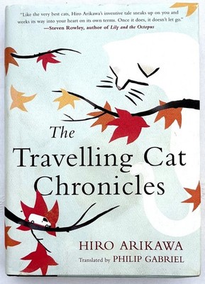 The Travelling Cat Chronicles, Hiro Arikawa, HB Very Good 9780451491336