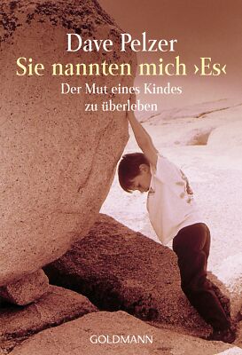 Dave Pelzer; Ulrike Ziegra-Gorissen / Sie nannten mich ''Es''
