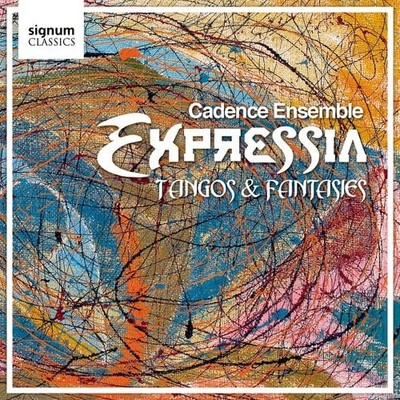 Cadence Ensemble - Expressia: Tangos And Fantasies... - Cadence Ensemble CD X6VG