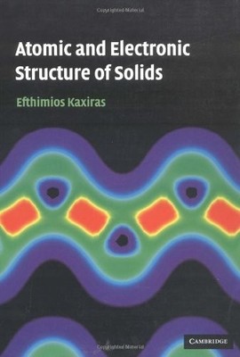 Atomic and Electronic Structure of Solids, Kaxiras, Efthimios, Very Good Book