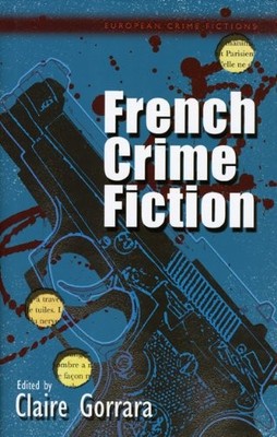 FRENCH CRIME FICTION (EUROPEAN CRIME FICTIONS) By Clare Gorrara - Hardcover NEW