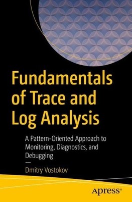 Fundamentals of Trace and Log Analysis - 9781484298954