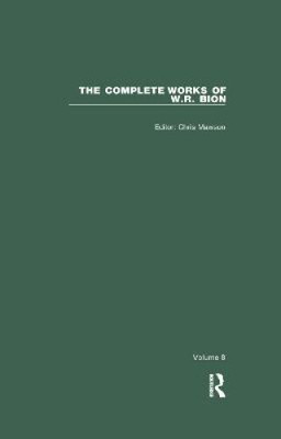 The Complete Works of W.R. Bion: Volume 8 (Complete Works of W.R. Bion The)