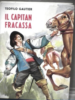 IL CAPITAN FRACASSA von Theofilo Gautier Alberto Malfatti Aristea Eisena 1960