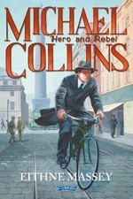 Michael Collins: Hero and Rebel by Eithne Massey (English) Paperback Book