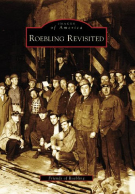 Roebling Revisited (Images of America (Arcadia Publishi - Paperback NEW Roebling
