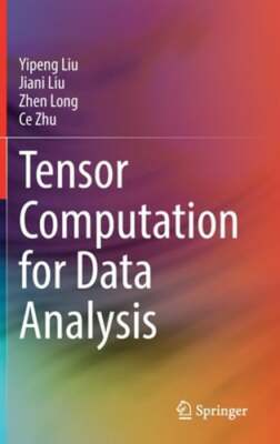 Tensor Computation for Data Analysis by Yipeng Liu: New
