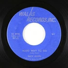 Northern/Deep Soul 45 - Nick Allen - Hard Way To Go - Walas