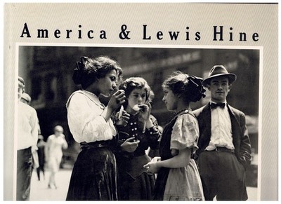 AMERICA AND LEWIS HINE by Wesker, Arnold &  Lewis Wickes Hine