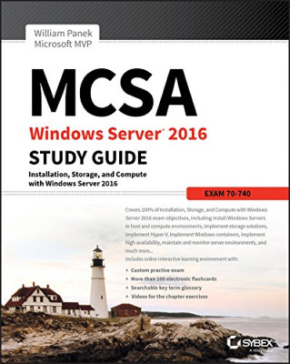 MCSA Windows Server 2016 Study Guide: Exam 70-740 - Panek, William