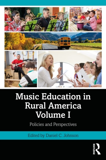 Music Education in Rural America Volume I by Daniel C. Johnson PAPERBACK