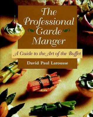 The Professional Garde Manger: A Guide to the Art of the Buffet - GOOD