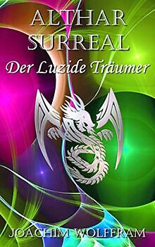Althar Surreal - Der Luzide Träumer von Wolffram, J... | Buch | Zustand sehr gut