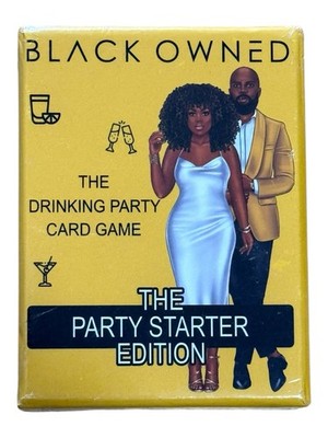 Black Owned, The Party Starter Edition - The Drinking & Partying Card Game