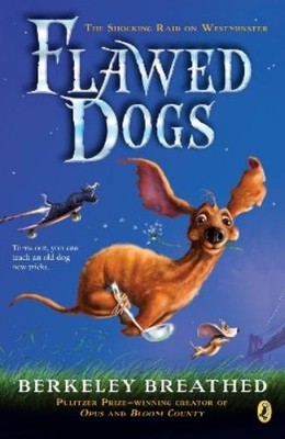 Berkeley Breathed Flawed Dogs: the Novel (Taschenbuch)